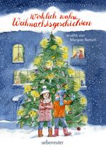 Wirklich wahre Weihnachtsgeschichten Cover des Buches Wirklich wahre Weihnachtsgeschichten (ISBN: 9783764151294)