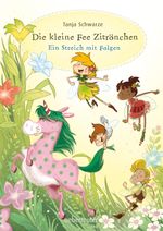 Die kleine Fee Zitrönchen - Ein Streich mit Folgen (Die kleine Fee Zitrönchen, Bd. 1) Cover des Buches Die kleine Fee Zitrönchen - Ein Streich mit Folgen (Die kleine Fee Zitrönchen, Bd. 1) (ISBN: 9783764151355)