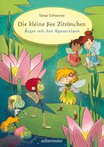 Die kleine Fee Zitrönchen - Ärger mit den Wassernixen (Die kleine Fee Zitrönchen, Bd. 2) Cover des Buches Die kleine Fee Zitrönchen - Ärger mit den Wassernixen (Die kleine Fee Zitrönchen, Bd. 2) (ISBN: 9783764151775)