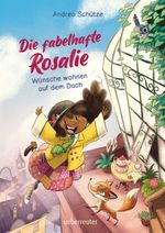 Die fabelhafte Rosalie - Wünsche wohnen auf dem Dach (Die fabelhafte Rosalie, Bd. 1) Cover des Buches Die fabelhafte Rosalie - Wünsche wohnen auf dem Dach (Die fabelhafte Rosalie, Bd. 1) (ISBN: 9783764151805)