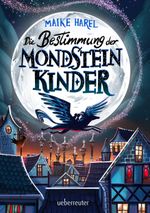Die Bestimmung der Mondsteinkinder Cover des Buches Die Bestimmung der Mondsteinkinder (ISBN: 9783764152703)