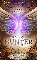 Angel Hunter (uebersinnlich 3) Cover des Buches Angel Hunter (uebersinnlich 3) (ISBN: 9783764190934)