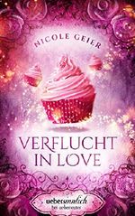 Verflucht in Love Cover des Buches Verflucht in Love (ISBN: 9783764191931)