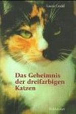 Das Geheimnis der dreifarbigen Katzen. Oder dem genetischen Mosaik auf der Spur Cover des Buches Das Geheimnis der dreifarbigen Katzen. Oder dem genetischen Mosaik auf der Spur (ISBN: 9783764356569)