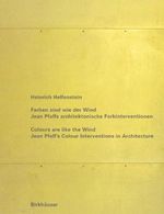 Farben sind wie der Wind / Colours Are Like the Wind: Jean Pfaffs architektonische Farbinterventionen / Jean Pfaff's Colour Interventions in Architecture Cover des Buches Farben sind wie der Wind / Colours Are Like the Wind: Jean Pfaffs architektonische Farbinterventionen / Jean Pfaff's Colour Interventions in Architecture (ISBN: 9783764365424)