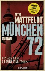 München 72 - Der Tag, an dem die Spiele stillstanden. Cover des Buches München 72 - Der Tag, an dem die Spiele stillstanden. (ISBN: 9783764508081)