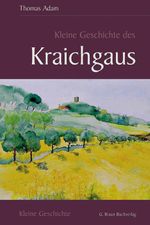 Kleine Geschichte des Kraichgaus Cover des Buches Kleine Geschichte des Kraichgaus (ISBN: 9783765085536)