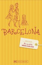 Der perfekte Mädelsurlaub – Barcelona Cover des Buches Der perfekte Mädelsurlaub – Barcelona (ISBN: 9783765468209)