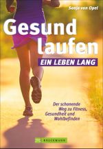Gesund Laufen - Ein Leben Lang Cover des Buches Gesund Laufen - Ein Leben Lang (ISBN: 9783765489952)