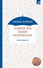 Schenk mir einen Regenbogen Cover des Buches Schenk mir einen Regenbogen (ISBN: 9783765506710)