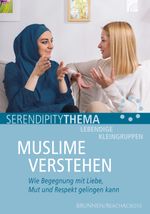 Muslime verstehen: Wie Begegnung mit Liebe, Mut und Respekt gelingen kann Cover des Buches Muslime verstehen: Wie Begegnung mit Liebe, Mut und Respekt gelingen kann (ISBN: 9783765508172)