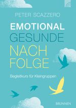 Emotional gesunde Nachfolge Cover des Buches Emotional gesunde Nachfolge (ISBN: 9783765508882)