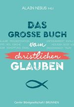 Das große Buch vom christlichen Glauben Cover des Buches Das große Buch vom christlichen Glauben (ISBN: 9783765509773)