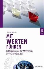 Mit Werten führen: Erfolgsrezepte für Menschen in Verantwortung Cover des Buches Mit Werten führen: Erfolgsrezepte für Menschen in Verantwortung (ISBN: 9783765511035)