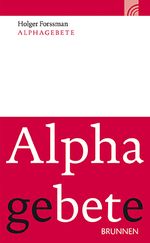 Alphagebete Cover des Buches Alphagebete (ISBN: 9783765511226)