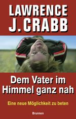 Dem Vater im Himmel ganz nah Cover des Buches Dem Vater im Himmel ganz nah (ISBN: 9783765513954)