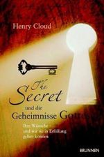 The Secret und die Geheimnisse Gottes. Ihre Wünsche - und wie sie in Erfüllung gehen können Cover des Buches The Secret und die Geheimnisse Gottes. Ihre Wünsche - und wie sie in Erfüllung gehen können (ISBN: 9783765519079)