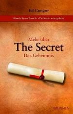 Mehr über The Secret - Das Geheimnis: Rhonda Byrnes Bestseller "The Secret" weitergedacht Cover des Buches Mehr über The Secret - Das Geheimnis: Rhonda Byrnes Bestseller "The Secret" weitergedacht (ISBN: 9783765519772)