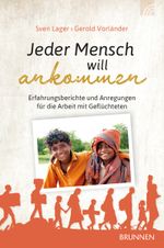 Jeder Mensch will ankommen Cover des Buches Jeder Mensch will ankommen (ISBN: 9783765520761)