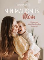 Minimalismus Mom Cover des Buches Minimalismus Mom (ISBN: 9783765521119)