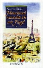 Manchmal wünschte ich mir Flügel Cover des Buches Manchmal wünschte ich mir Flügel (ISBN: 9783765532658)