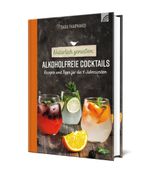Natürlich genießen: Alkoholfreie Cocktails Cover des Buches Natürlich genießen: Alkoholfreie Cocktails (ISBN: 9783765532887)