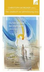 Du bist ein Gott, der mich sieht: Das Lesebuch zur Jahreslosung 2023 Cover des Buches Du bist ein Gott, der mich sieht: Das Lesebuch zur Jahreslosung 2023 (ISBN: 9783765536854)