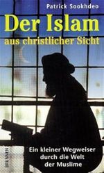 Der Islam aus christlicher Sicht: Ein kleiner Wegweiser durch die Welt der Muslime (ABCteam-Taschenbücher - Brunnen) Cover des Buches Der Islam aus christlicher Sicht: Ein kleiner Wegweiser durch die Welt der Muslime (ABCteam-Taschenbücher - Brunnen) (ISBN: 9783765537240)