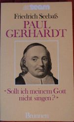 Paul Gerhardt. Sollt ich meinem Gott nicht singen? Cover des Buches Paul Gerhardt. Sollt ich meinem Gott nicht singen? (ISBN: 9783765538018)