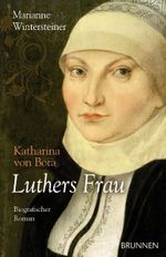 Luthers Frau Katharina von Bora Cover des Buches Luthers Frau Katharina von Bora (ISBN: 9783765540318)