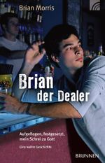 Brian der Dealer Cover des Buches Brian der Dealer (ISBN: 9783765540691)