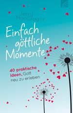 Einfach göttliche Momente Cover des Buches Einfach göttliche Momente (ISBN: 9783765542237)