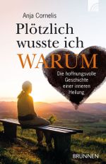 Plötzlich wusste ich warum Cover des Buches Plötzlich wusste ich warum (ISBN: 9783765542350)