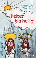 Heiter bis heilig Cover des Buches Heiter bis heilig (ISBN: 9783765542572)