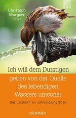 Ich will dem Durstigen geben von der Quelle des lebendigen Wassers umsonst Cover des Buches Ich will dem Durstigen geben von der Quelle des lebendigen Wassers umsonst (ISBN: 9783765543197)