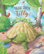 Trau dich, Tilly! Cover des Buches Trau dich, Tilly! (ISBN: 9783765550027)
