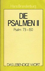 Das lebendige Wort / Die Psalmen II: Auslegungsreihe zum AT / Das Gebetbuch des Volkes Gottes - Psalm 73-150 (Das lebendige Wort: Auslegungsreihe zum AT) Cover des Buches Das lebendige Wort / Die Psalmen II: Auslegungsreihe zum AT / Das Gebetbuch des Volkes Gottes - Psalm 73-150 (Das lebendige Wort: Auslegungsreihe zum AT) (ISBN: 9783765554148)