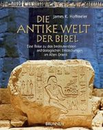 Die antike Welt der Bibel: Eine Reise zu den bedeutendsten archäologischen Entdeckungen im Alten Orient Cover des Buches Die antike Welt der Bibel: Eine Reise zu den bedeutendsten archäologischen Entdeckungen im Alten Orient (ISBN: 9783765554445)