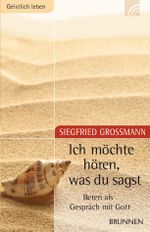 Ich möchte hören, was Du sagst Cover des Buches Ich möchte hören, was Du sagst (ISBN: 9783765554964)