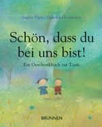 Schön, dass du bei uns bist! Cover des Buches Schön, dass du bei uns bist! (ISBN: 9783765555961)