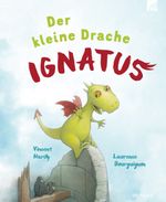 Der kleine Drache Ignatus Cover des Buches Der kleine Drache Ignatus (ISBN: 9783765558405)