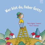 Wer bist du, lieber Gott? Cover des Buches Wer bist du, lieber Gott? (ISBN: 9783765559273)