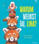 Warum weinst du, Lina? Cover des Buches Warum weinst du, Lina? (ISBN: 9783765559709)