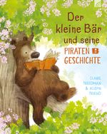 Der kleine Bär und seine Piratengeschichte Cover des Buches Der kleine Bär und seine Piratengeschichte (ISBN: 9783765559952)