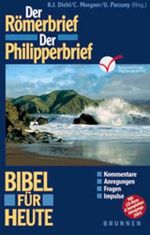 Bibel für heute. Der Römerbrief, Der Philipperbrief. Zentrale Texte des Neuen Testaments für das persönliche Bibelstudium und für Hauskreise Cover des Buches Bibel für heute. Der Römerbrief, Der Philipperbrief. Zentrale Texte des Neuen Testaments für das persönliche Bibelstudium und für Hauskreise (ISBN: 9783765560057)