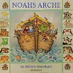 Noahs Arche: Ein Erlebnisbilderbuch Cover des Buches Noahs Arche: Ein Erlebnisbilderbuch (ISBN: 9783765565298)