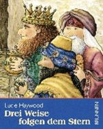 Drei Weise folgen einem Stern: Weihnachtsminis Cover des Buches Drei Weise folgen einem Stern: Weihnachtsminis (ISBN: 9783765566547)
