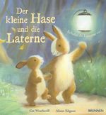 Der kleine Hase und die Laterne Cover des Buches Der kleine Hase und die Laterne (ISBN: 9783765568671)