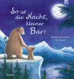 So ist die Nacht, kleiner Bär Cover des Buches So ist die Nacht, kleiner Bär (ISBN: 9783765568909)