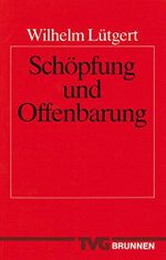 Schöpfung und Offenbarung: Eine Theologie des 1. Artikels (TVG Kommentare und Reprints) Cover des Buches Schöpfung und Offenbarung: Eine Theologie des 1. Artikels (TVG Kommentare und Reprints) (ISBN: 9783765592324)